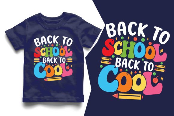 Back to School Back to Cool T-Shirt: A Comprehensive Guide to Celebrating the Academic Year