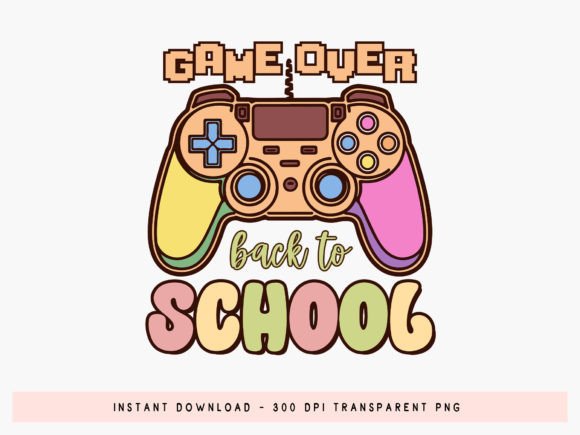 Groovy Game Over Back To School PNG: A Creative Way to Kick Off the New School Year