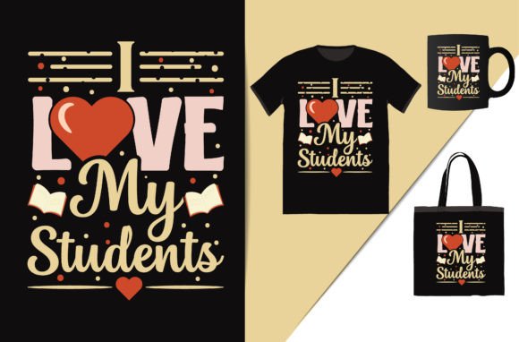 I Love My Students Back to School Typography T-Shirt Design